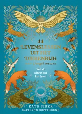 44 levenslessen uit het dierenrijk voor (jonge) mensen Lage Kosten