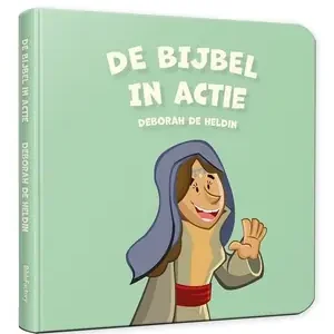 Betrouwbaar Bijbel In Actie – Debora