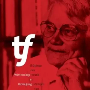 Wittenskip en Beweging - Skôgings oer wurk en stribjen fan prof. dr. Tony Feitsma Direct Beschikbaar