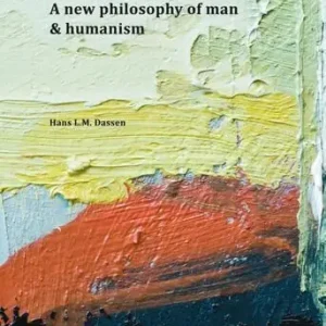 A new philosophy of man & humanism (e-book) Speciale Aanbieding