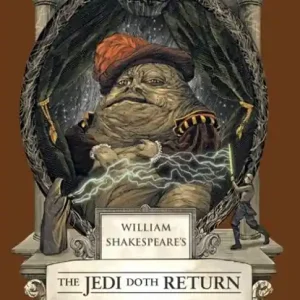 William Shakespeare's The Jedi Doth Return: Star Wars Part the Sixth Koopje