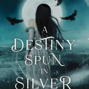 A Destiny Spun in Silver Lage Kosten