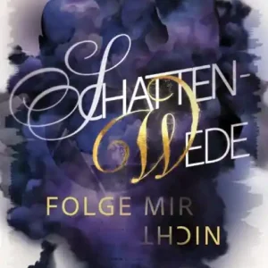 Schattenwede - Folge mir nicht Rechtstreeks Van De Fabrikant