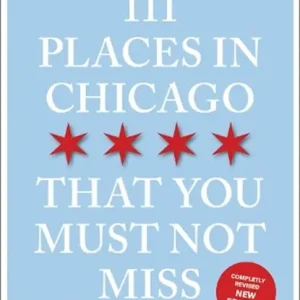 111 Places in Chicago That You Must Not Miss Betrouwbaar