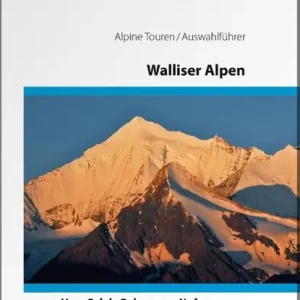 Walliser Alpen - Vom Trient zum Nufenenpass - die klassischen Hochtouren Snelle Levering