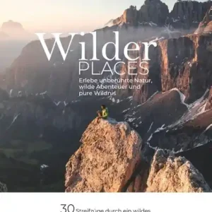 Wilder Places - 30 Streifzüge durch ein wildes Südtirol & Dolomiten Hete Deal