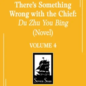Beperkte Voorraad There's Something Wrong with the Chief: Du Zhu You Bing (Novel) Vol. 4