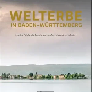 Welterbe in Baden-Württemberg Hete Deal