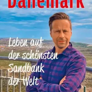 Merkproduct Dänemark - Leben auf der schönsten Sandbank der Welt