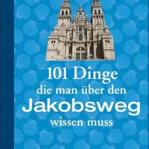 101 Dinge, die man über den Jakobsweg wissen muss Meest Verkocht