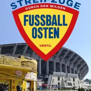 Streifzüge durch den wilden Fußball-Osten Gecertificeerd